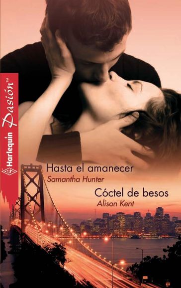 Hasta el amanecer - Cóctel de besos - Samantha Hunter - Alison Kent