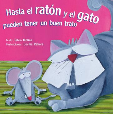 Hasta el ratón y el gato pueden tener un buen trato - Silvia Molina