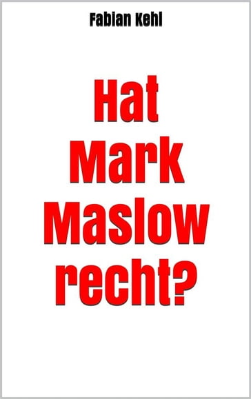 Hat Mark Maslow recht? - Fabian Kehl