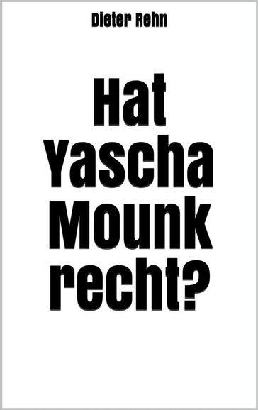 Hat Yascha Mounk recht? - Dieter Rehn