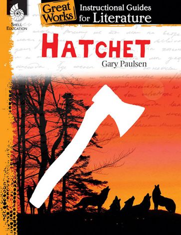 Hatchet: Instructional Guides for Literature - Gary Paulsen