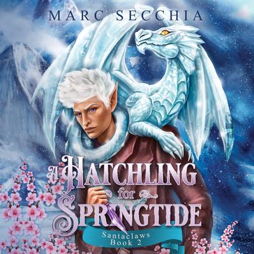 Hatchling for Springtide, A - Marc Secchia