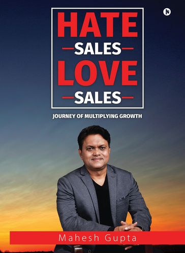 Hate Sales Love Sales - Mahesh Gupta