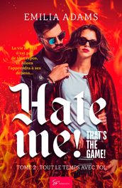 Hate me! That s the game! - Tome 2