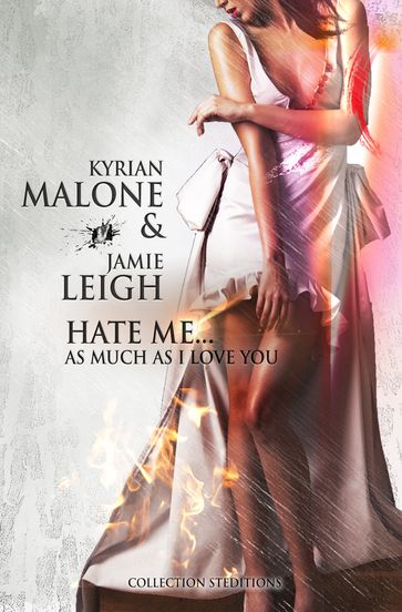 Hate me as much as I love you - Jamie Leigh - Kyrian Malone