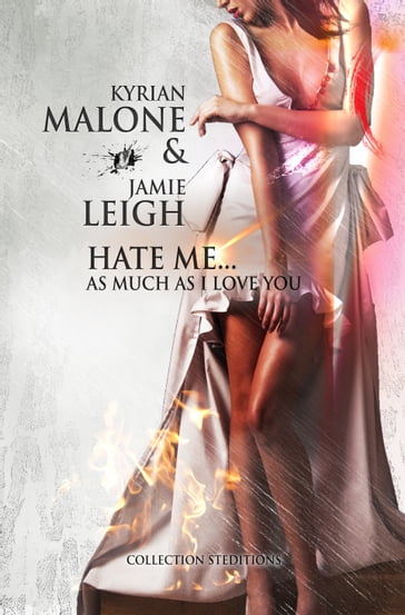 Hate me as much as I love you - Kyrian Malone