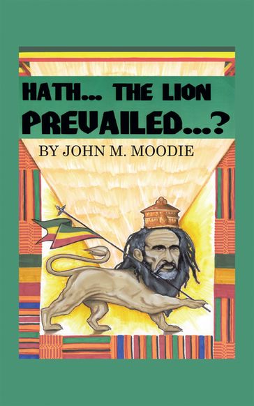 Hath...The Lion Prevailed...? - John M. Moodie