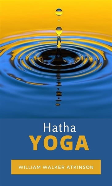 Hatha Yoga (übersetzt) - William Walker Atkinson