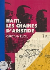 Haïti, les chaînes d Aristide
