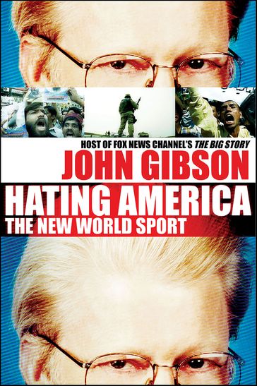 Hating America - John Gibson