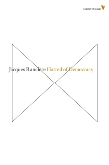 Hatred of Democracy - Jacques Ranciere