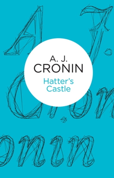 Hatter's Castle - A. J. Cronin
