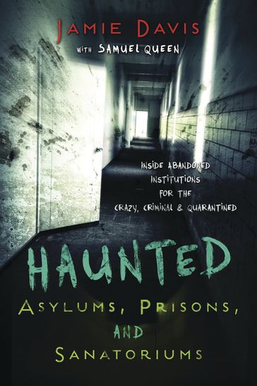Haunted Asylums, Prisons, and Sanatoriums - Jamie Davis