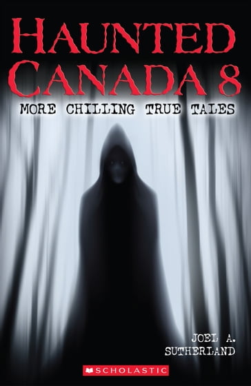 Haunted Canada 8 - Joel a. Sutherland