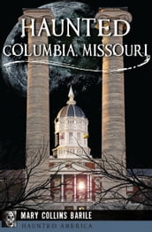 Haunted Columbia, Missouri