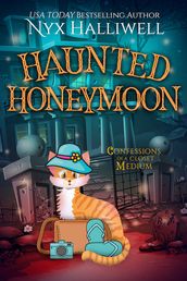 Haunted Honeymoon, Confessions of a Closet Medium, Book 7