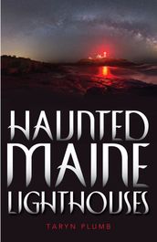 Haunted Maine Lighthouses