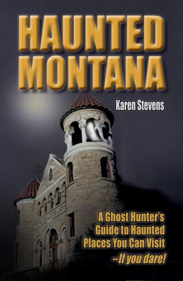 Haunted Montana - Karen Stevens