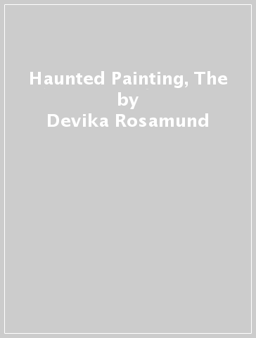 Haunted Painting, The - Devika Rosamund