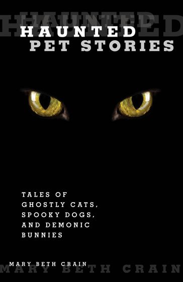 Haunted Pet Stories - Mary Beth Crain