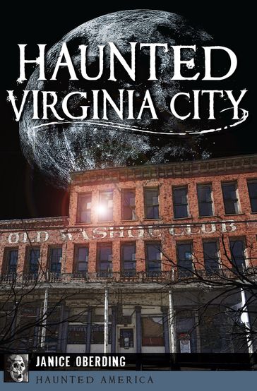 Haunted Virginia City - Janice Oberding