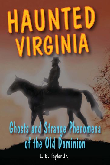 Haunted Virginia - L. B. Taylor Jr.