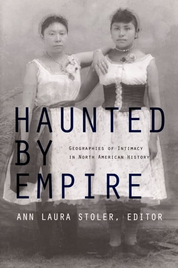 Haunted by Empire - Damon Salesa - Emily S. Rosenberg - Gilbert M. Joseph