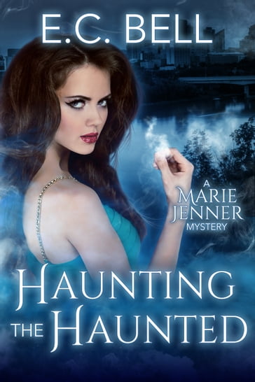 Haunting the Haunted - E. C. Bell