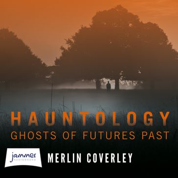 Hauntology - Merlin Coverley
