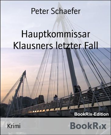 Hauptkommissar Klausners letzter Fall - PETER SCHAEFER