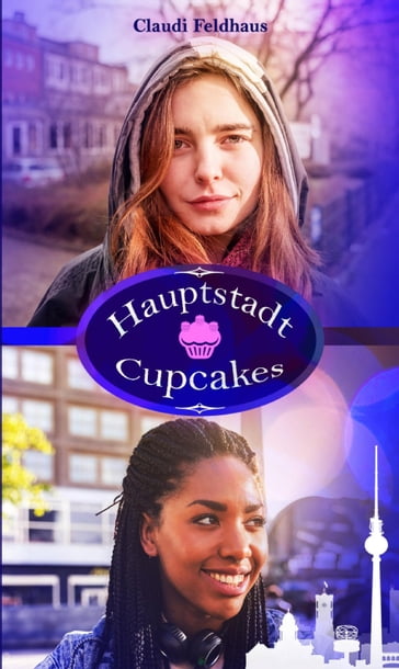 Hauptstadt Cupcakes - Claudi Feldhaus