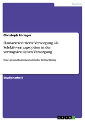 Hausarztzentrierte Versorgung als Selektivvertragsoption in der vertragsärztlichen Versorgung