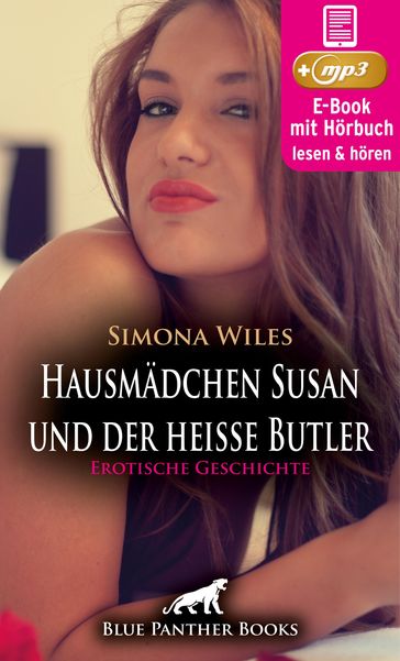 Hausmädchen Susan und der heiße Butler   Erotische Geschichte - Simona Wiles