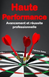 Haute performance : Avancement et réussite professionnelle