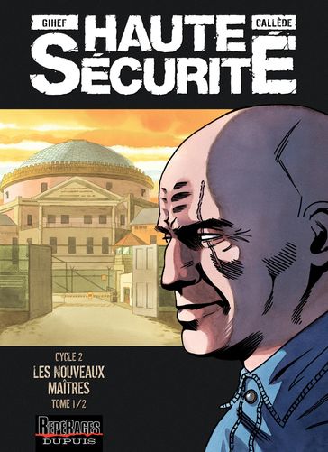 Haute sécurité - Tome 3 - Les nouveaux maîtres - Callède