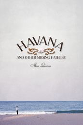 Havana and Other Missing Fathers