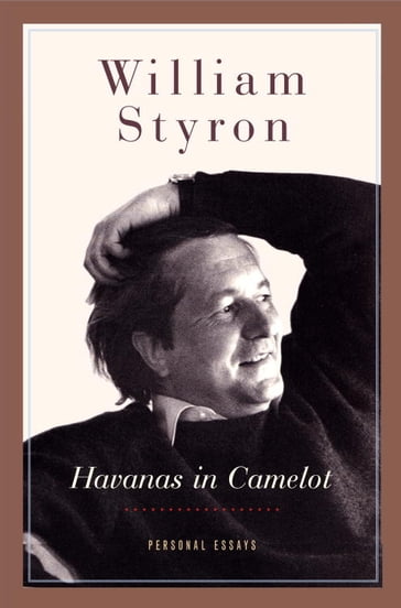 Havanas in Camelot - William Styron