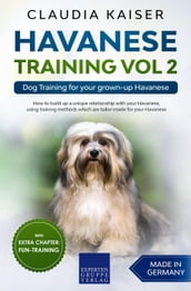 Havanese Training Vol 2 Dog Training for Your Grown-up Havanese