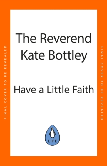 Have A Little Faith - The Reverend Kate Bottley
