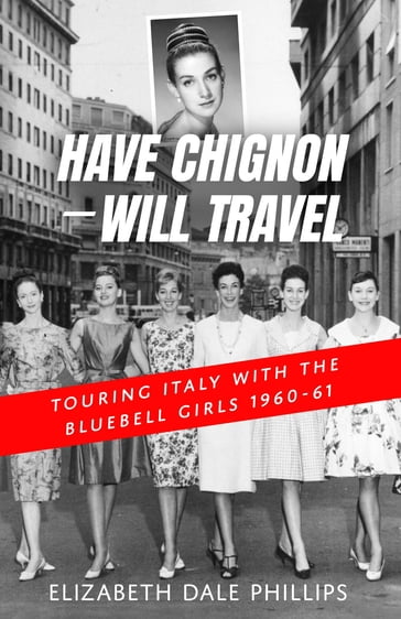 Have Chignon--Will Travel - Elizabeth Dale Phillips
