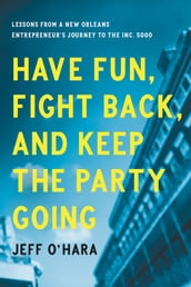 Have Fun, Fight Back, and Keep the Party Going