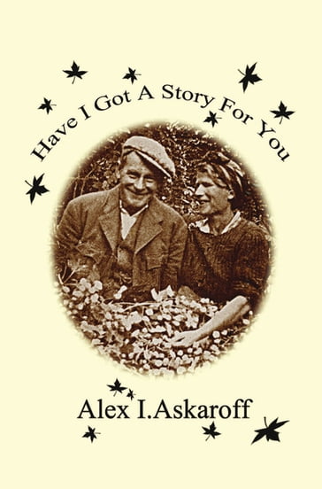 Have I Got A Story For You - Alex Askaroff