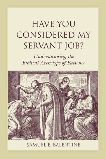 Have You Considered My Servant Job? - Samuel E. Balentine