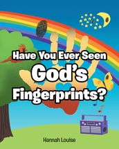 Have You Ever Seen God s Fingerprints?