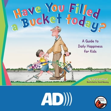 Have You Filled a Bucket Today? - Carol McCloud - David Messing