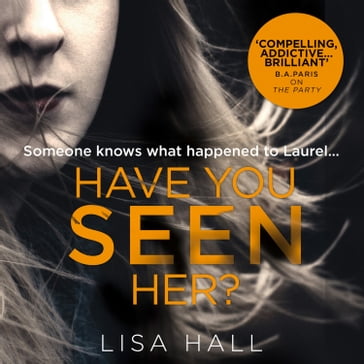 Have You Seen Her: The new psychological thriller from bestseller Lisa Hall - Lisa Hall