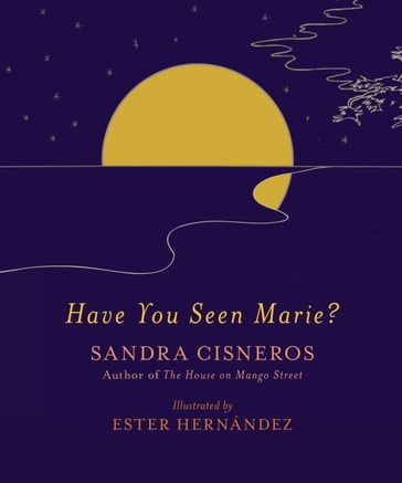 Have You Seen Marie? - Sandra Cisneros