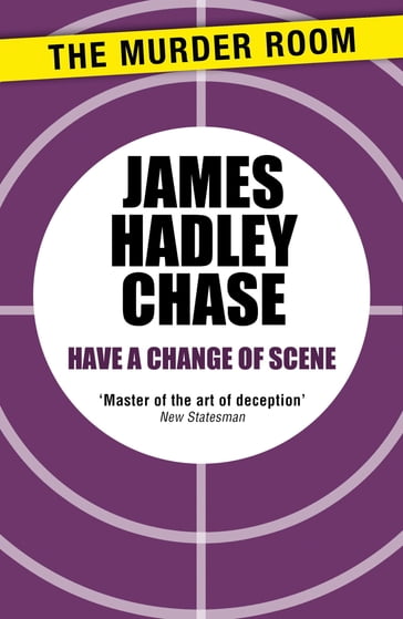 Have a Change of Scene - James Hadley Chase