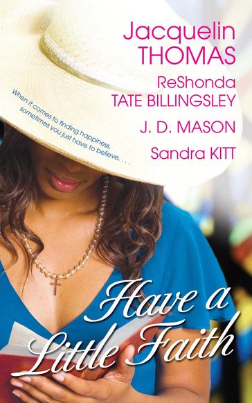 Have a Little Faith - Jacquelin Thomas - ReShonda Tate Billingsley - Sandra Kitt - J.D. Mason