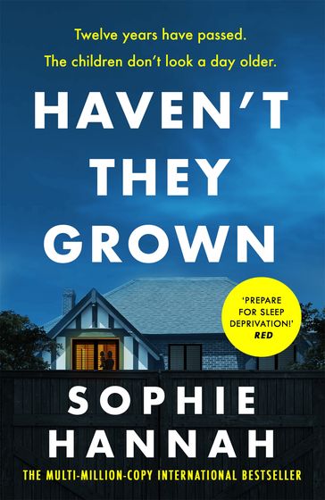 Haven't They Grown - Sophie Hannah